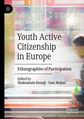 Mejias / Banaji |  Youth Active Citizenship in Europe | Buch |  Sack Fachmedien