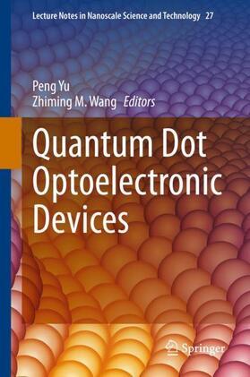 Wang / Yu |  Quantum Dot Optoelectronic Devices | Buch |  Sack Fachmedien