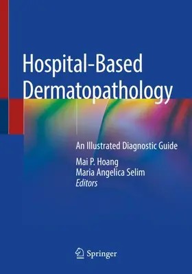 Selim / Hoang |  Hospital-Based Dermatopathology | Buch |  Sack Fachmedien