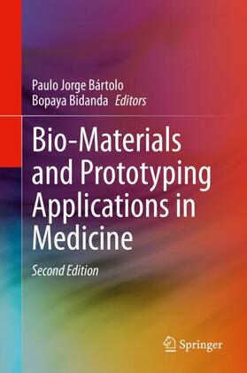 Bidanda / Bártolo |  Bio-Materials and Prototyping Applications in Medicine | Buch |  Sack Fachmedien