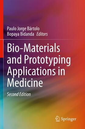 Bidanda / Bártolo |  Bio-Materials and Prototyping Applications in Medicine | Buch |  Sack Fachmedien