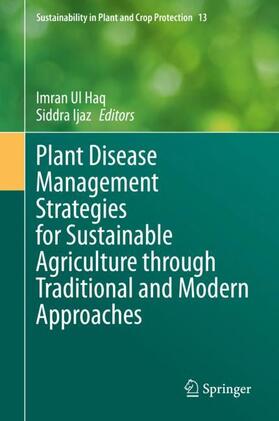 Ijaz / Ul Haq |  Plant Disease Management Strategies for Sustainable Agriculture through Traditional and Modern Approaches | Buch |  Sack Fachmedien