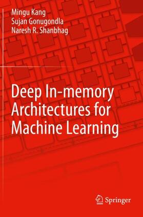 Kang / Shanbhag / Gonugondla |  Deep In-memory Architectures for Machine Learning | Buch |  Sack Fachmedien