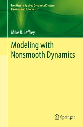 Jeffrey |  Modeling with Nonsmooth Dynamics | Buch |  Sack Fachmedien