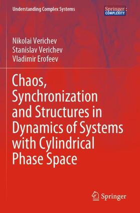 Verichev / Erofeev |  Chaos, Synchronization and Structures in Dynamics of Systems with Cylindrical Phase Space | Buch |  Sack Fachmedien