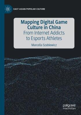 Szablewicz |  Mapping Digital Game Culture in China | Buch |  Sack Fachmedien