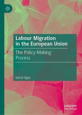 Oguz / Oguz |  Labour Migration in the European Union | Buch |  Sack Fachmedien