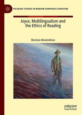 Alexandrova |  Joyce, Multilingualism, and the Ethics of Reading | Buch |  Sack Fachmedien