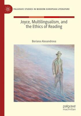 Alexandrova |  Joyce, Multilingualism, and the Ethics of Reading | Buch |  Sack Fachmedien