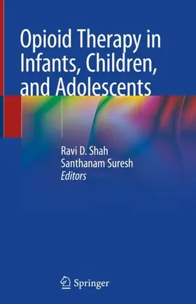 Suresh / Shah |  Opioid Therapy in Infants, Children, and Adolescents | Buch |  Sack Fachmedien