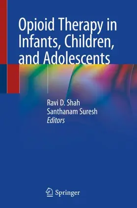 Suresh / Shah |  Opioid Therapy in Infants, Children, and Adolescents | Buch |  Sack Fachmedien