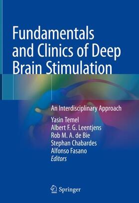 Temel / Leentjens / Fasano |  Fundamentals and Clinics of Deep Brain Stimulation | Buch |  Sack Fachmedien
