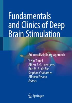 Temel / Leentjens / Fasano |  Fundamentals and Clinics of Deep Brain Stimulation | Buch |  Sack Fachmedien