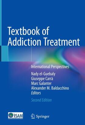 el-Guebaly / Carrà / Galanter |  Textbook of Addiction Treatment | Buch |  Sack Fachmedien