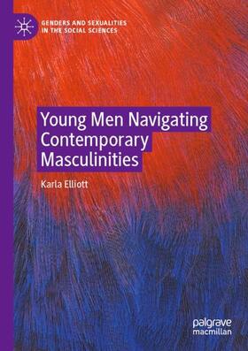 Elliott |  Young Men Navigating Contemporary Masculinities | Buch |  Sack Fachmedien