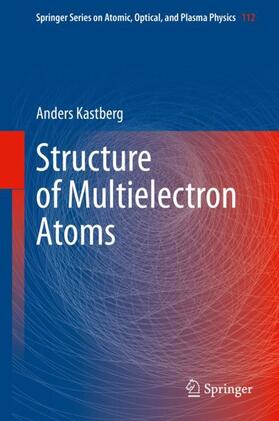 Kastberg |  Structure of Multielectron Atoms | Buch |  Sack Fachmedien
