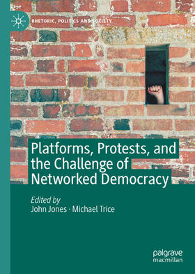 Jones / Trice |  Platforms, Protests, and the Challenge of Networked Democracy | eBook | Sack Fachmedien