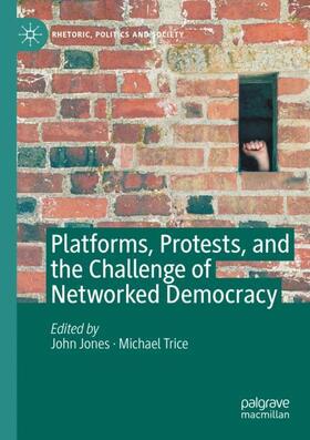 Trice / Jones |  Platforms, Protests, and the Challenge of Networked Democracy | Buch |  Sack Fachmedien