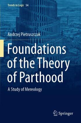 Pietruszczak |  Foundations of the Theory of Parthood | Buch |  Sack Fachmedien