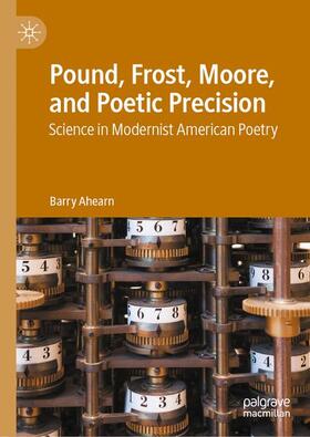 Ahearn |  Pound, Frost, Moore, and Poetic Precision | Buch |  Sack Fachmedien