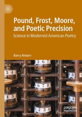 Ahearn |  Pound, Frost, Moore, and Poetic Precision | Buch |  Sack Fachmedien