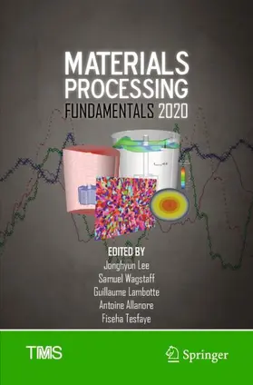 Lee / Wagstaff / Tesfaye |  Materials Processing Fundamentals 2020 | Buch |  Sack Fachmedien