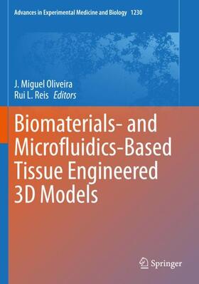 Reis / Oliveira |  Biomaterials- and Microfluidics-Based Tissue Engineered 3D Models | Buch |  Sack Fachmedien