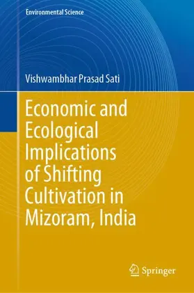 Sati |  Economic and Ecological Implications of Shifting Cultivation in Mizoram, India | Buch |  Sack Fachmedien