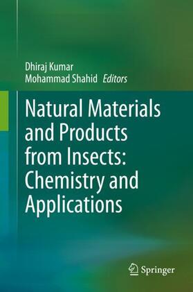 Shahid / Kumar |  Natural Materials and Products from Insects: Chemistry and Applications | Buch |  Sack Fachmedien