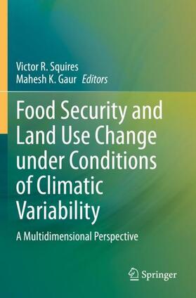 Gaur / Squires |  Food Security and Land Use Change under Conditions of Climatic Variability | Buch |  Sack Fachmedien