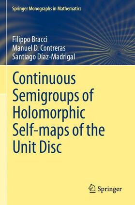 Bracci / Díaz-Madrigal / Contreras |  Continuous Semigroups of Holomorphic Self-maps of the Unit Disc | Buch |  Sack Fachmedien