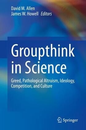 Howell / Allen |  Groupthink in Science | Buch |  Sack Fachmedien