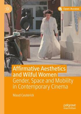 Ceuterick |  Affirmative Aesthetics and Wilful Women | Buch |  Sack Fachmedien