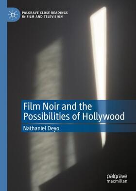 Deyo |  Film Noir and the Possibilities of Hollywood | Buch |  Sack Fachmedien