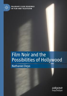 Deyo |  Film Noir and the Possibilities of Hollywood | Buch |  Sack Fachmedien