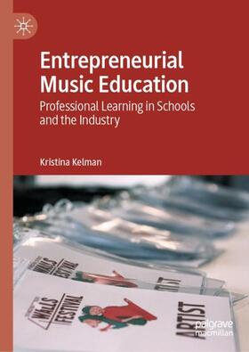 Kelman |  Entrepreneurial Music Education | Buch |  Sack Fachmedien