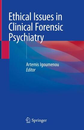 Igoumenou |  Ethical Issues in Clinical Forensic Psychiatry | Buch |  Sack Fachmedien