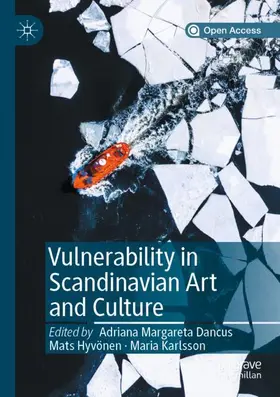 Dancus / Karlsson / Hyvönen |  Vulnerability in Scandinavian Art and Culture | Buch |  Sack Fachmedien