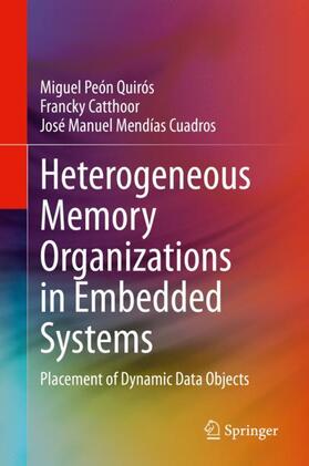 Peón Quirós / Mendías Cuadros / Catthoor |  Heterogeneous Memory Organizations in Embedded Systems | Buch |  Sack Fachmedien