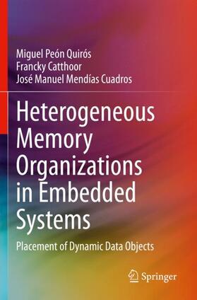Peón Quirós / Mendías Cuadros / Catthoor |  Heterogeneous Memory Organizations in Embedded Systems | Buch |  Sack Fachmedien