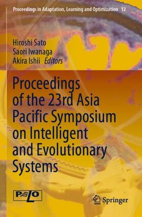 Sato / Ishii / Iwanaga |  Proceedings of the 23rd Asia Pacific Symposium on Intelligent and Evolutionary Systems | Buch |  Sack Fachmedien