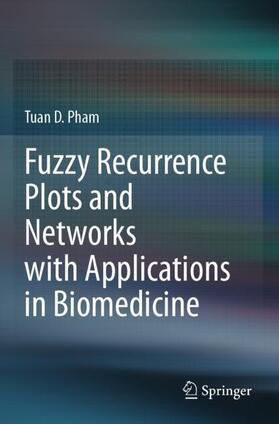 Pham |  Fuzzy Recurrence Plots and Networks with Applications in Biomedicine | Buch |  Sack Fachmedien