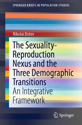 Botev |  The Sexuality-Reproduction Nexus and the Three Demographic Transitions | Buch |  Sack Fachmedien