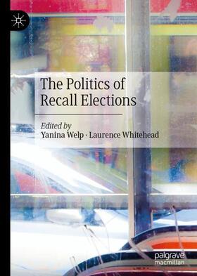 Whitehead / Welp |  The Politics of Recall Elections | Buch |  Sack Fachmedien
