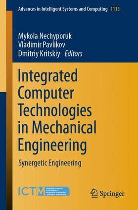 Nechyporuk / Kritskiy / Pavlikov |  Integrated Computer Technologies in Mechanical Engineering | Buch |  Sack Fachmedien