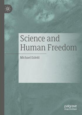 Esfeld |  Science and Human Freedom | Buch |  Sack Fachmedien