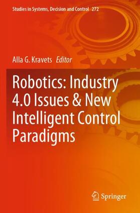 Kravets |  Robotics: Industry 4.0 Issues & New Intelligent Control Paradigms | Buch |  Sack Fachmedien