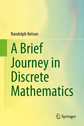 Nelson |  A Brief Journey in Discrete Mathematics | Buch |  Sack Fachmedien