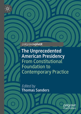 Sanders |  The Unprecedented American Presidency | eBook | Sack Fachmedien