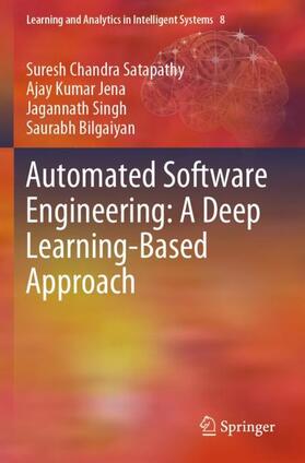 Satapathy / Bilgaiyan / Jena |  Automated Software Engineering: A Deep Learning-Based Approach | Buch |  Sack Fachmedien
